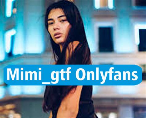 mimi gtf onlyfans filtrado|Mimi Gtf OnlyFans .